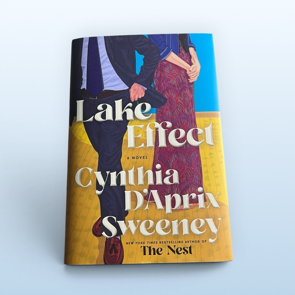 Lake Effect : A Novel by Cynthia D'Aprix Sweeney (2026, Hardcover)